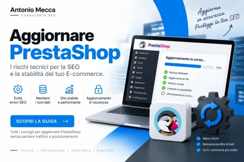 Aggiornare PrestaShop: i rischi tecnici per la SEO e la stabilità del tuo E-commerce